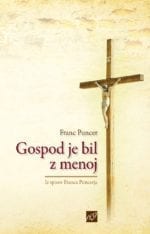 GOSPOD JE BIL Z MENOJ