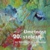 UMETNOST 20. STOLETJA NA GORIŠKEM IN V POSOČJU