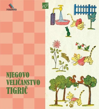 2015_Tigric_naslovka.jpg NJEGOVO VELIČANSTVO TIGRIČ