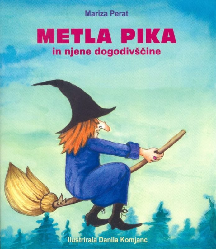 2489_Metla_Pika-naslovnica.jpg METLA PIKA IN NJENE DOGODIVŠČINE