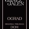 OGRAD, Dramska trilogija: DOM, SRENJA, BRATJE